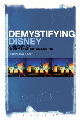 Demystifying Disney: A History of Disney Featur... 1623567440 Book Cover