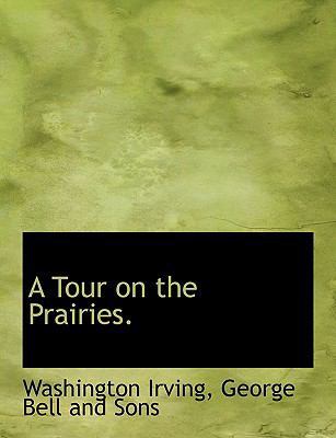 A Tour on the Prairies. 1140553267 Book Cover