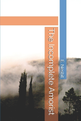 The Incomplete Amorist B086PRL66G Book Cover