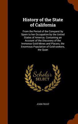 History of the State of California: From the Pe... 1346329257 Book Cover