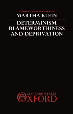 Determinism, Blameworthiness, and Deprivation 0198248342 Book Cover