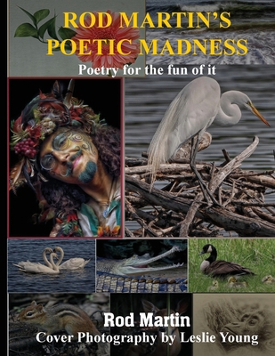 Rod Martin's Poetic Madness: Poetry for a New W...            Book Cover