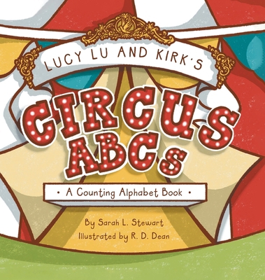 Lucy Lu and Kirk's CIRCUS ABCs: A Counting Alph... B0DPR7PYC8 Book Cover