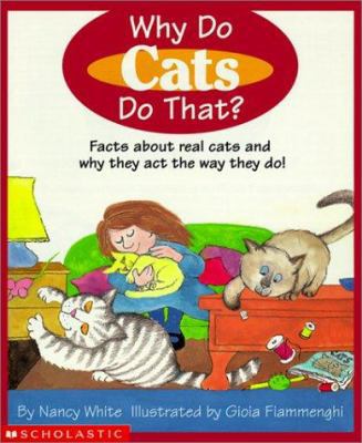 Why Do Cats Do That?: Facts about Real Cats and... 0613275640 Book Cover