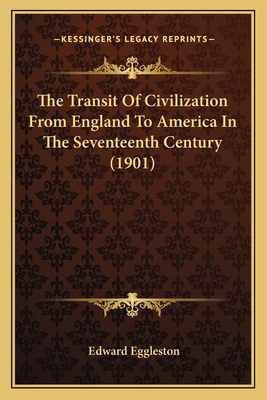 The Transit Of Civilization From England To Ame... 116391018X Book Cover