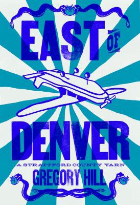 East of Denver: A Strattford County Yarn 1942280459 Book Cover