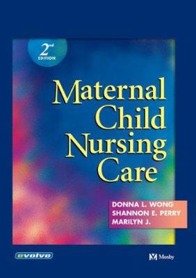 Maternal Child Nursing Care 0323013996 Book Cover