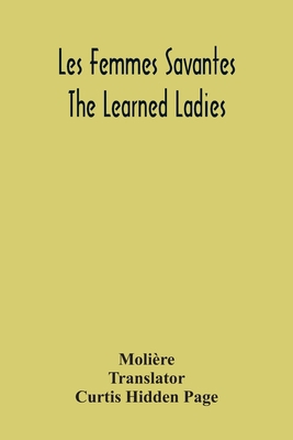 Les Femmes Savantes: The Learned Ladies 9354300871 Book Cover
