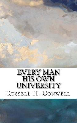 Every Man His Own University 1986765202 Book Cover