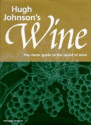 Hugh Johnson's Wine: The Classic Guide to the W... B0043LTHV0 Book Cover