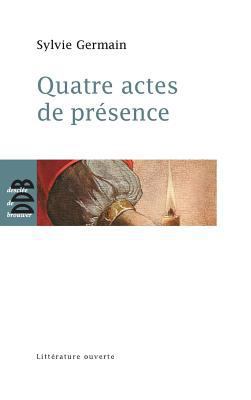 Quatre actes de présence [French] 2220062325 Book Cover