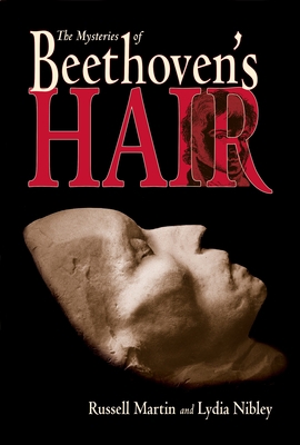 The Mysteries of Beethoven's Hair 1570917159 Book Cover