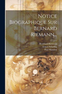 Notice Biographique Sur Bernard Riemann... [French] 1021873276 Book Cover
