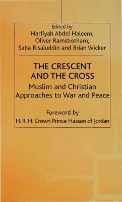 The Crescent and the Cross: Muslim and Christia... 0333638115 Book Cover