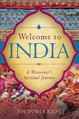 Welcome to India: A Westerner's Spiritual Journey 1631854003 Book Cover