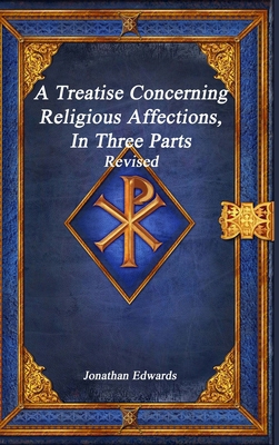 A Treatise Concerning Religious Affections, In ... 1773563297 Book Cover