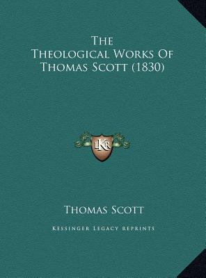 The Theological Works Of Thomas Scott (1830) 1169813666 Book Cover