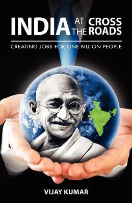 India At The Crossroads: Creating Jobs For One ... 1480181579 Book Cover