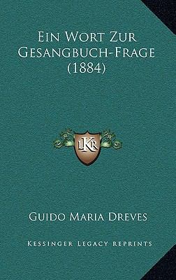 Ein Wort Zur Gesangbuch-Frage (1884) [German] 1168371570 Book Cover