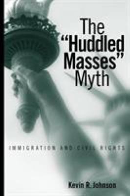 The "Huddled Masses" Myth: Immigration and Civi... 1592132065 Book Cover