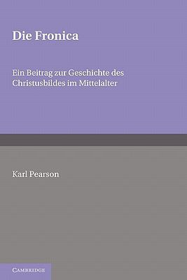 Die Fronica: Ein Beitrag Zur Geschichte Des Chr... 0521142954 Book Cover