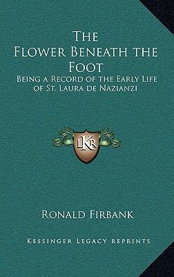 The Flower Beneath the Foot: Being a Record of ... 1163217980 Book Cover