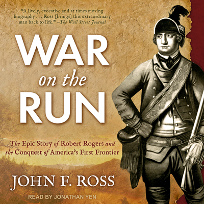 War on the Run: The Epic Story of Robert Rogers... 1977358675 Book Cover