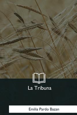 La Tribuna [Spanish] 1981254501 Book Cover