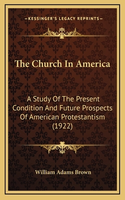 The Church in America: A Study of the Present C... 1164396544 Book Cover