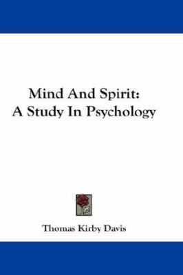Mind And Spirit: A Study In Psychology 0548278687 Book Cover