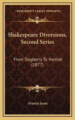 Shakespeare Diversions, Second Series: From Dog... 1164442910 Book Cover