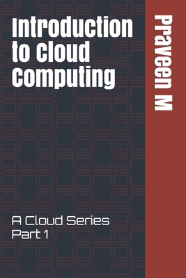 Introduction to Cloud Computing: A Cloud Series... B08M83X8BP Book Cover
