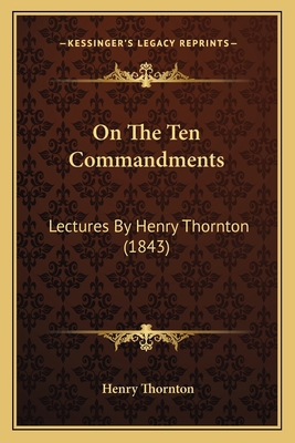 On The Ten Commandments: Lectures By Henry Thor... 1164841629 Book Cover