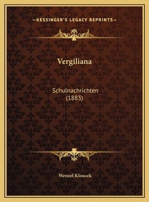 Vergiliana: Schulnachrichten (1883) [German] 1169657893 Book Cover