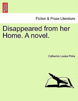 Disappeared from Her Home. a Novel. 1240903103 Book Cover