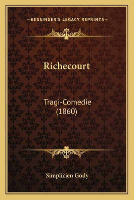 Richecourt: Tragi-Comedie (1860) [French] 1167422597 Book Cover