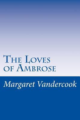 The Loves of Ambrose 1500571601 Book Cover