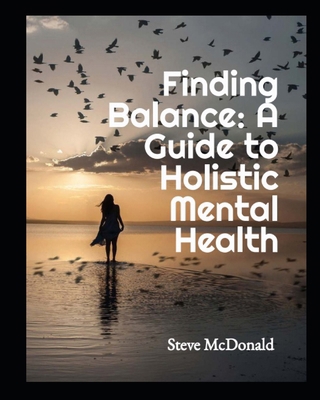 Finding Balance: A Guide to Holistic Mental Health            Book Cover