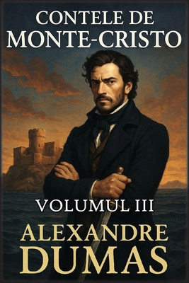 Contele de Monte-Cristo: Volumul 3 [Romanian] B0GJL6TZFG Book Cover
