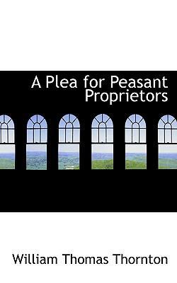 A Plea for Peasant Proprietors 1103458019 Book Cover