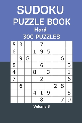 Sudoku Puzzle Book Hard: 300 Puzzles Volume 6 B08GDQVWWL Book Cover