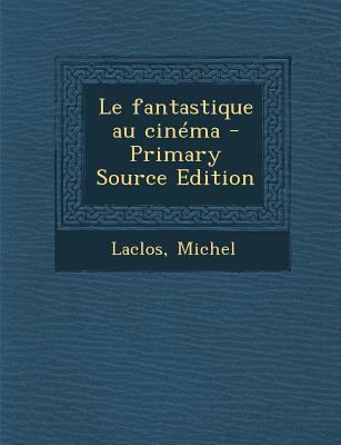 Le fantastique au cin?ma [French] 1295456893 Book Cover
