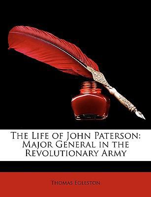 The Life of John Paterson: Major General in the... 1146606214 Book Cover