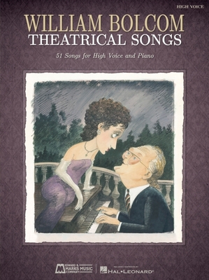 William Bolcom: Theatrical Songs: High Voice 1476801975 Book Cover