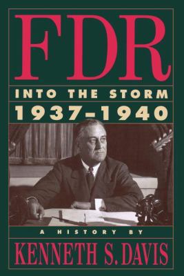 FDR Into the Storm 1937-1940: A History 0812992059 Book Cover
