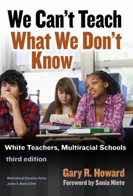 We Can't Teach What We Don't Know 0807757314 Book Cover