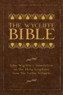 The Wycliffe Bible: John Wycliffe's Translation... 1600391028 Book Cover