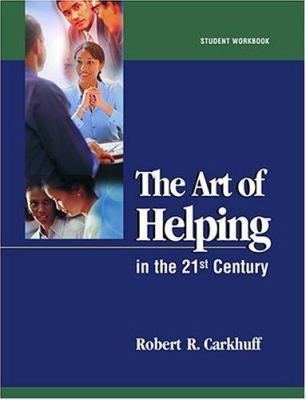 The Art of Helping in the 21st Century 0874255759 Book Cover