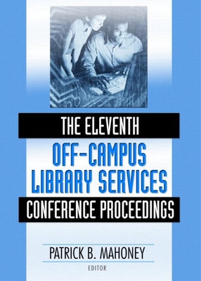 The Eleventh Off-Campus Library Services Confer... 0789027844 Book Cover