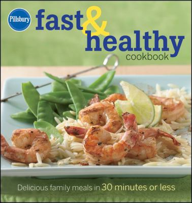 Pillsbury Fast & Healthy Cookbook: Delicious Fa... 0470287446 Book Cover